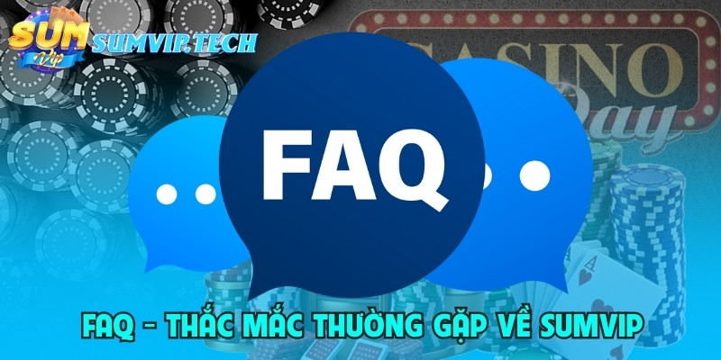 Giải đáp các câu hỏi thường gặp về cổng game bài đổi thưởng Sumvip